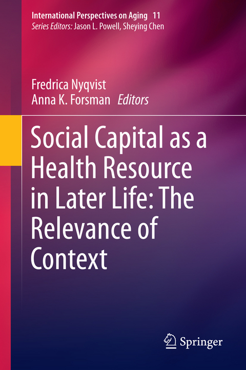 Social Capital as a Health Resource in Later Life: The Relevance of Context - 