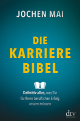 Die Karriere-Bibel - Jochen Mai