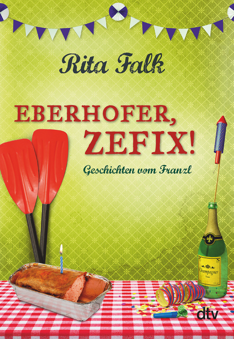 Eberhofer, Zefix! - Rita Falk