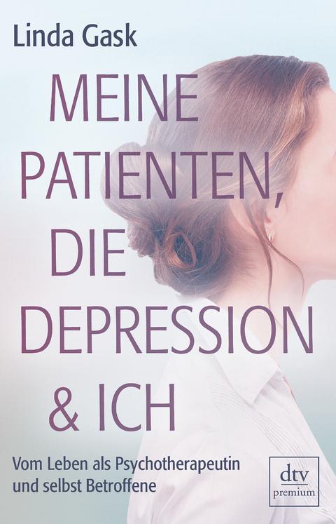 Meine Patienten, die Depression & ich - Linda Gask