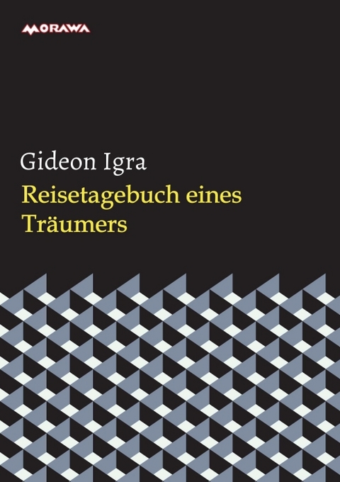 Reisetagebuch eines Träumers - Gideon Igra