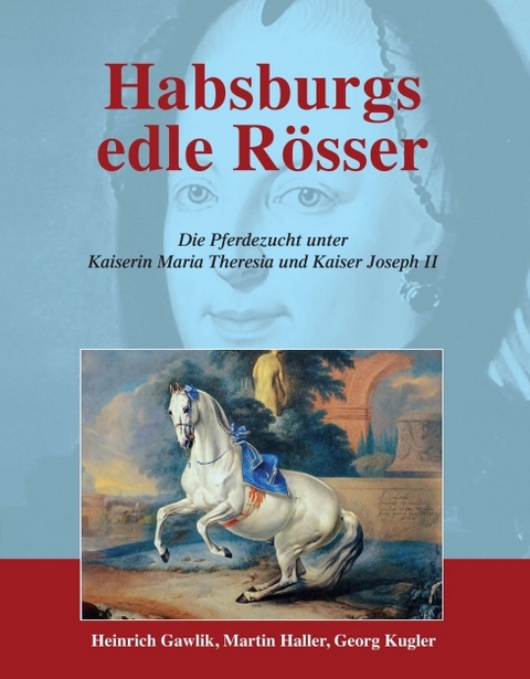 Habsburgs edle Rösser - Martin Haller