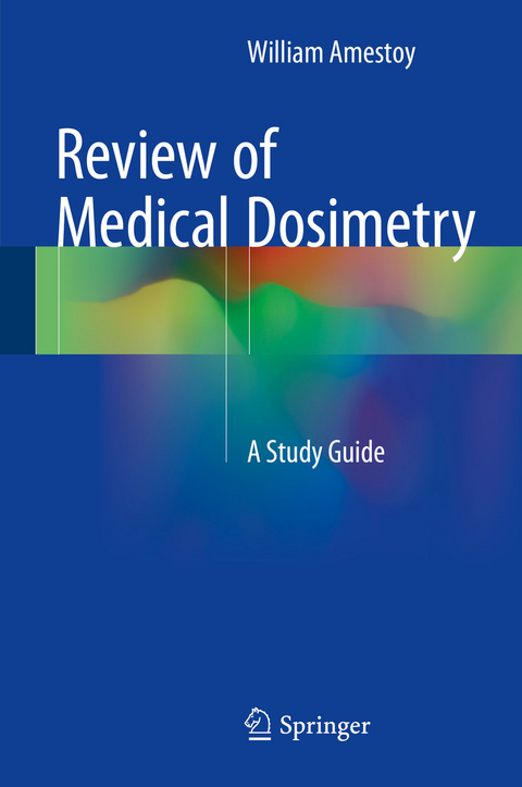 Review of Medical Dosimetry -  William Amestoy