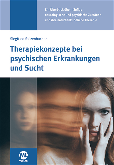 Therapiekonzepte bei psychischen Erkrankungen und Sucht - Siegfried Sulzenbacher