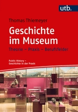 Geschichte im Museum - Thomas Thiemeyer