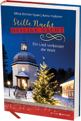 Stille Nacht! Heilige Nacht! - Silvia Steiner-Span, Anna Holzner