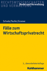 Fälle zum Wirtschaftsprivatrecht - Schade, Georg Friedrich; Teufer, Andreas; Graewe, Daniel