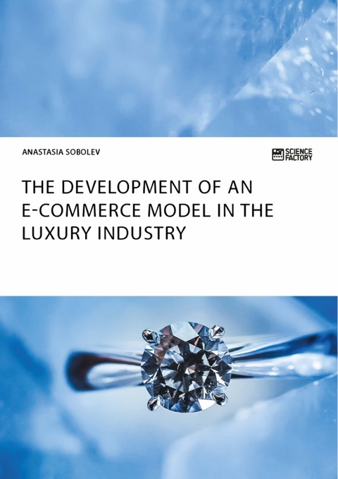 The Development of an E-Commerce Model in the Luxury Industry - Anastasia Sobolev