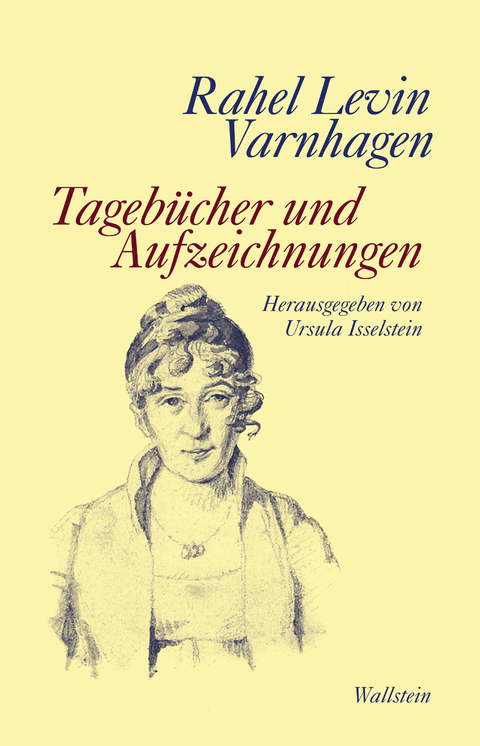 Tagebücher und Aufzeichnungen - Rahel Levin Varnhagen