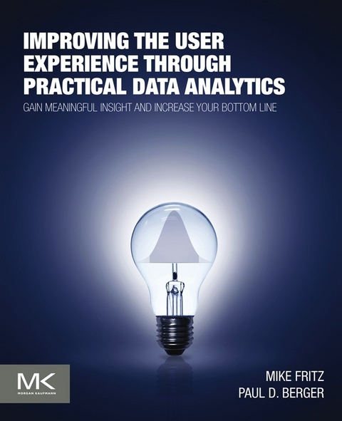 Improving the User Experience through Practical Data Analytics -  Paul D. Berger,  Mike Fritz