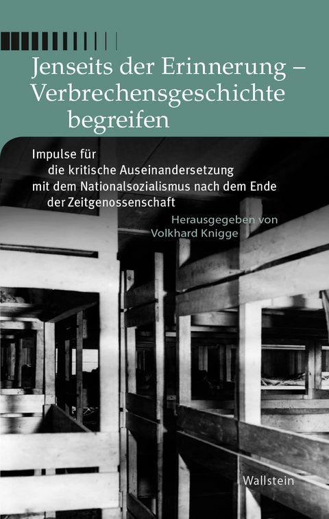 Jenseits der Erinnerung - Verbrechensgeschichte begreifen - 