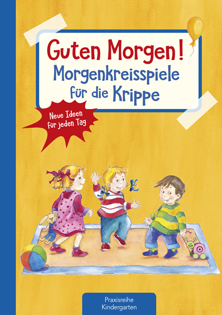 Guten Morgen! Morgenkreisspiele für die Krippe - Suse Klein