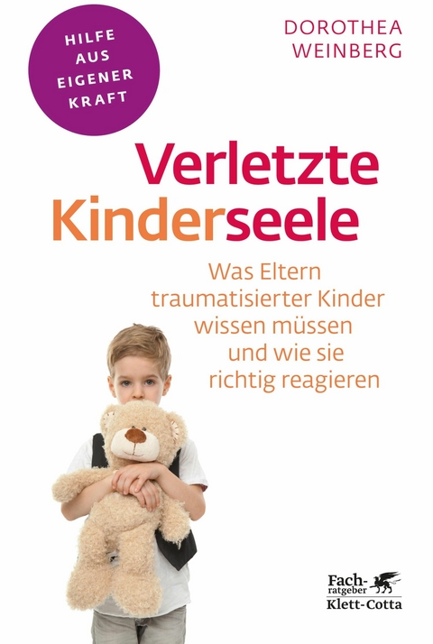 Verletzte Kinderseele (Fachratgeber Klett-Cotta, Bd.) -  Dorothea Weinberg