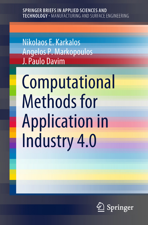 Computational Methods for Application in Industry 4.0 - Nikolaos E. Karkalos, Angelos P. Markopoulos, J. Paulo Davim