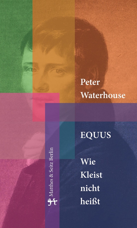 Equus. Wie Kleist nicht heißt - Peter Waterhouse