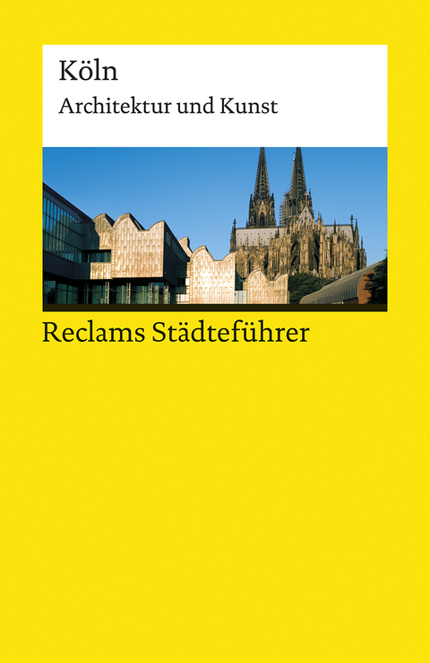 Reclams Städteführer Köln - Hiltrud Kier