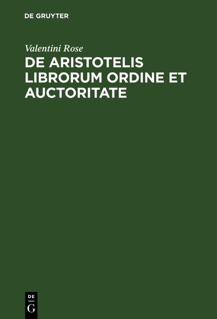 De Aristotelis librorum ordine et auctoritate - Valentini Rose