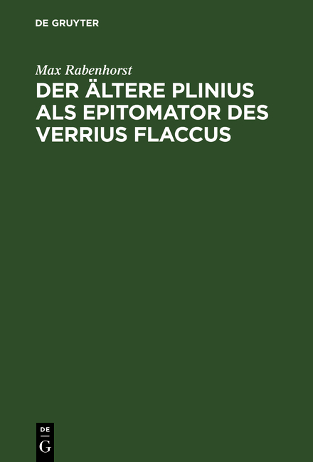 Der ältere Plinius als Epitomator des Verrius Flaccus - Max Rabenhorst