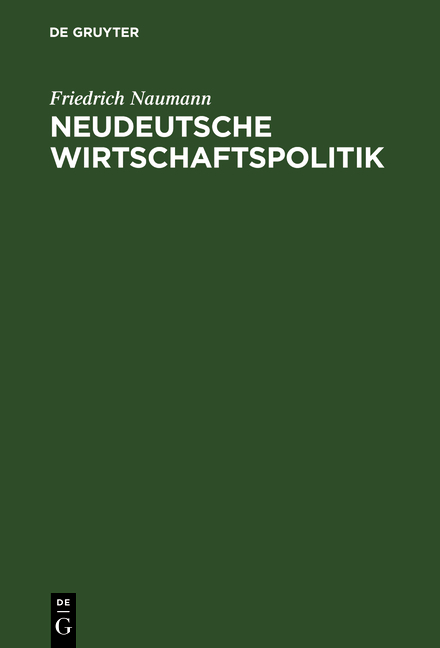 Neudeutsche Wirtschaftspolitik - Friedrich Naumann