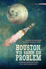 Houston, wir haben ein Problem - Martin Thomas Pesl, Ulrike Schmitzer