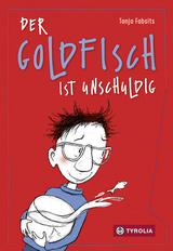 Der Goldfisch ist unschuldig - Tanja Fabsits