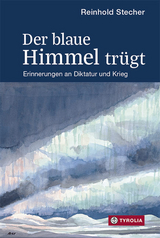 Der blaue Himmel trügt - Reinhold Stecher