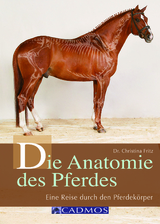 Die Anatomie des Pferdes - Fritz, Christina