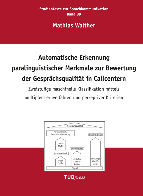 Automatische Erkennung paralinguistischer Merkmale zur Bewertung der Gesprächsqualität in Callcentern - Mathias Walther