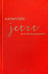 Jetzt! Die Kraft der Gegenwart - Eckhart Tolle