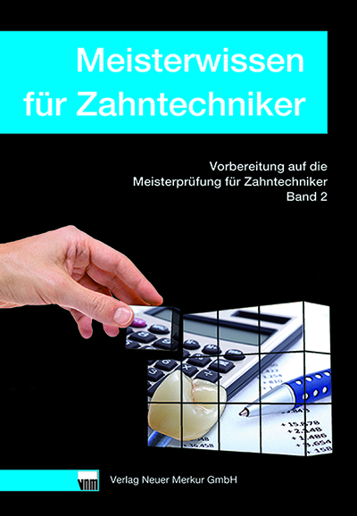 Meisterwissen für Zahntechniker, Band 2 - Klaus Ohlendorf, Dirk Heymer, Thorsten Kordes, Christian Thiesen