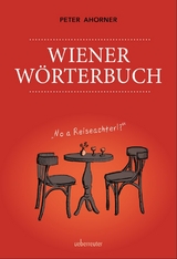 Wiener Wörterbuch - Peter Ahorner