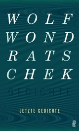 Letzte Gedichte (Gedichte 4) - Wolf Wondratschek