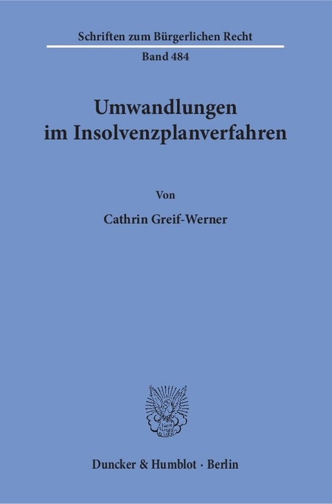 Umwandlungen im Insolvenzplanverfahren. - Cathrin Greif-Werner