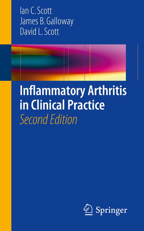 Inflammatory Arthritis in Clinical Practice - Ian C. Scott, James B. Galloway, David L. Scott