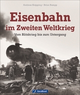 Eisenbahn im Zweiten Weltkrieg - Andreas Knipping, Brian Rampp