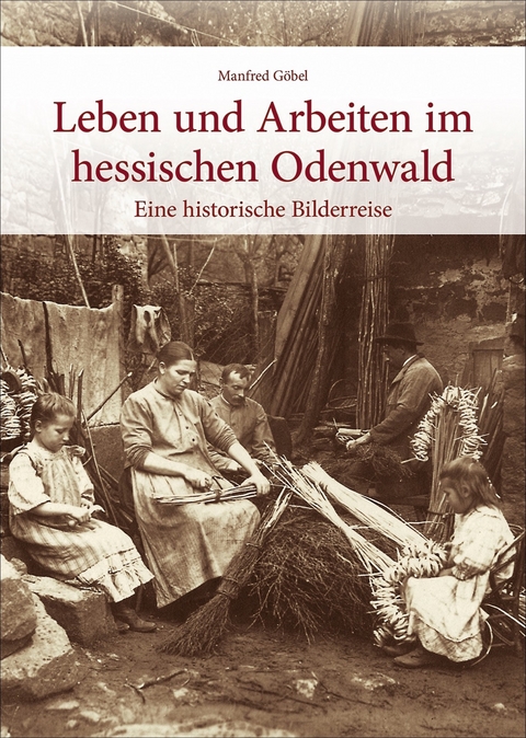 Leben und Arbeiten im hessischen Odenwald - Manfred Göbel