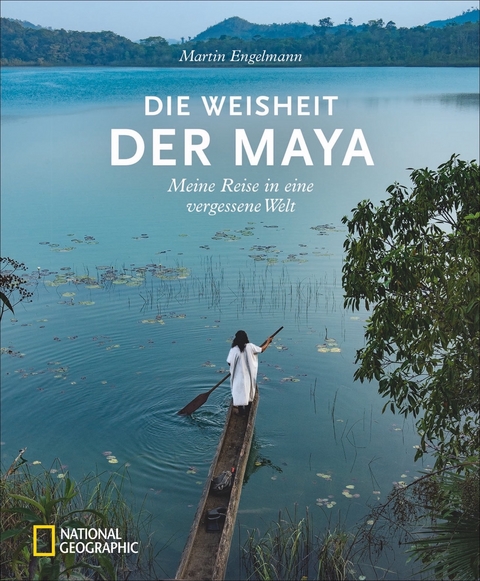 Die Weisheit der Maya - Martin Engelmann