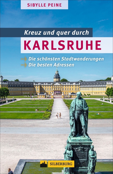 Kreuz und quer durch Karlsruhe - Sibylle Peine