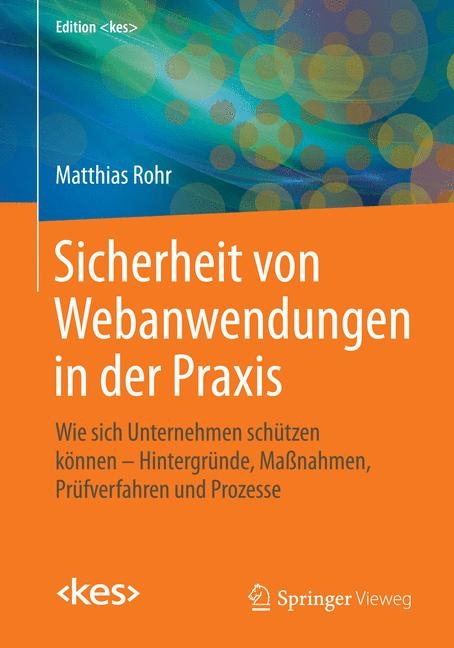 Sicherheit von Webanwendungen in der Praxis - Matthias Rohr