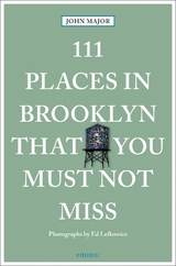 111 Places in Brooklyn That You Must Not Miss - John Major