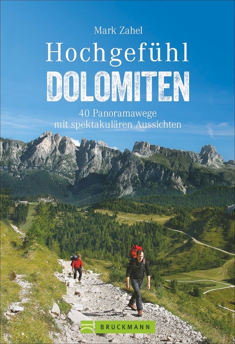 Hochgefühl Dolomiten - Mark Zahel