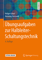 Übungsaufgaben zur Halbleiter-Schaltungstechnik - Göbel, Holger; Siemund, Henning