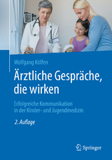 Ärztliche Gespräche, die wirken - Kölfen, Wolfgang