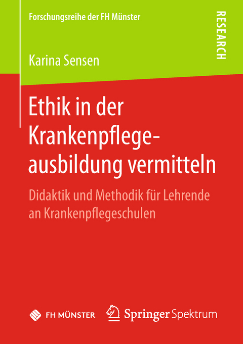 Ethik in der Krankenpflegeausbildung vermitteln - Karina Sensen