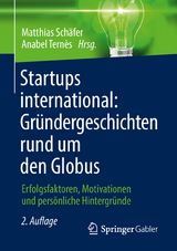 Startups international: Gründergeschichten rund um den Globus - Schäfer, Matthias; Ternès, Anabel