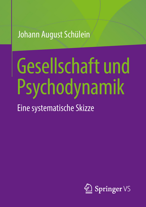 Gesellschaft und Psychodynamik - Johann August Schülein