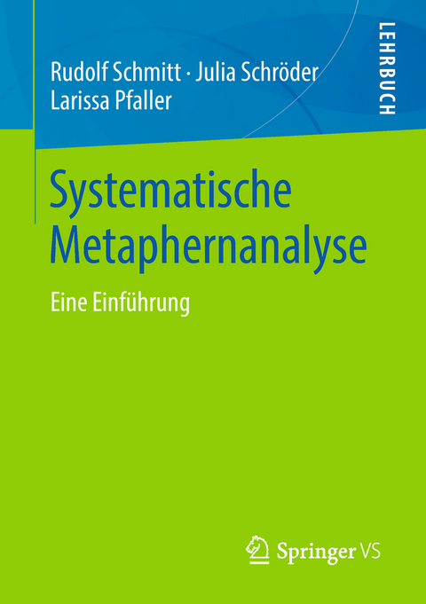 Systematische Metaphernanalyse - Rudolf Schmitt, Julia Schröder, Larissa Pfaller