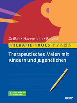 Therapie-Tools Therapeutisches Malen mit Kindern und Jugendlichen - Melanie Gräßer, Eike Hovermann jun., Annika Botved