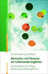 Menschen mit Demenz am Lebensende begleiten - Tamara Gehring-Vorbeck