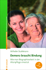 Demenz braucht Bindung - Stuhlmann, Wilhelm